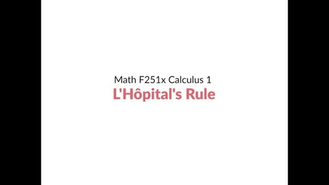 Thumbnail for Intro Video: Limits of indeterminate type and L'Hôpital's Rule