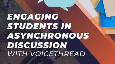 Thumbnail for Engaging Students in Asynchronous Discussion with VoiceThread