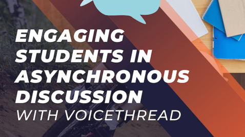 Thumbnail for entry Engaging Students in Asynchronous Discussion with VoiceThread