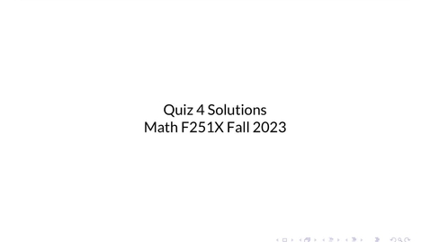Thumbnail for Fall 2023 Math F251X Quiz 4 solutions