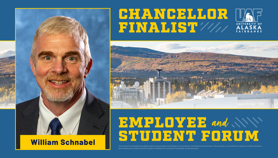 UAF chancellor finalist William Schnabel — Employee and student forum