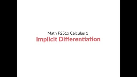 Thumbnail for entry Intro Video: Implicit Differentiation