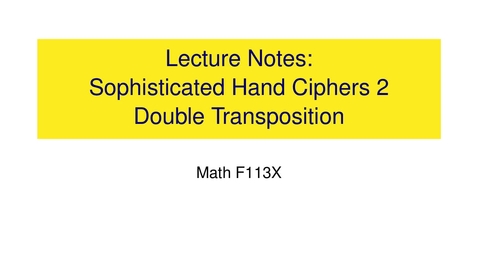 Thumbnail for Math 113X Cryptography: Double Transposition