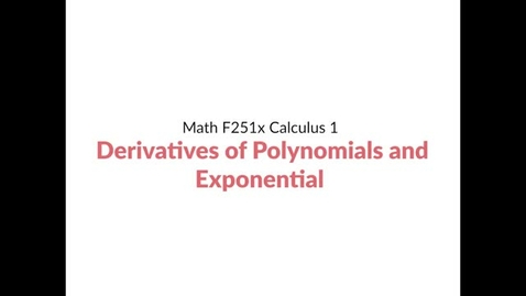 Thumbnail for entry Intro Video: Derivatives of Polynomials and Exponential Functions
