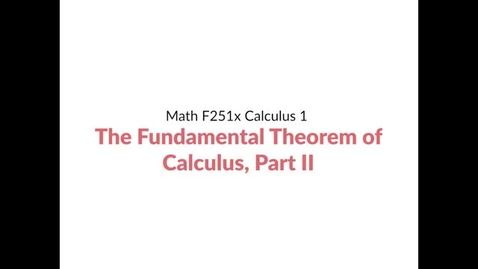 Thumbnail for entry Intro Video: The Fundamental Theorem of Calculus, Part 2