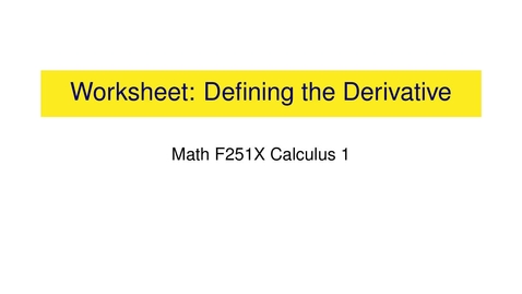 Thumbnail for entry Worksheet: The definition of the derivative