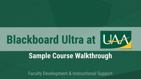 Thumbnail for Blackboard Ultra at UAA: Sample Course Walkthrough