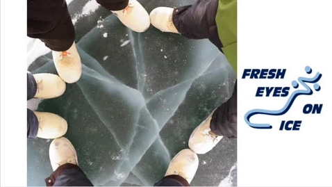 Thumbnail for Fresh Eyes on Ice Virtual Workshop 2022 Day 1 - Intros and Elders