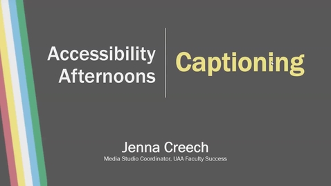 Thumbnail for Accessibility Afternoons: Captioning (Full Presentation)