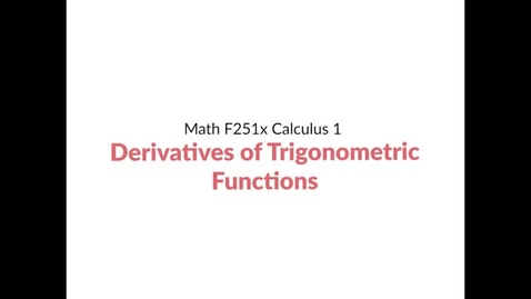 Thumbnail for entry Intro Video: Derivatives of Trig Functions