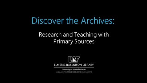 Thumbnail for Discover the Archives: Research and Teaching with Primary Sources