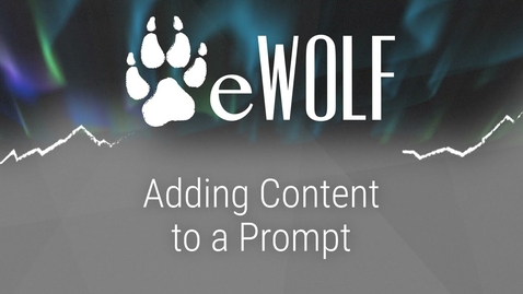 Thumbnail for Adding Content to a Prompt in eWolf