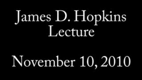 Thumbnail for entry HopkinsLecture11-10-10.wmv