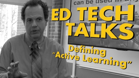 Thumbnail for entry Ed Tech Talks: Defining Active Learning