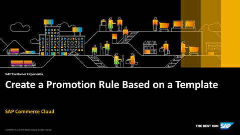 Thumbnail for entry PREVIEW! Create a Promotion Rule Based on a Template - SAP Commerce Cloud - How-to