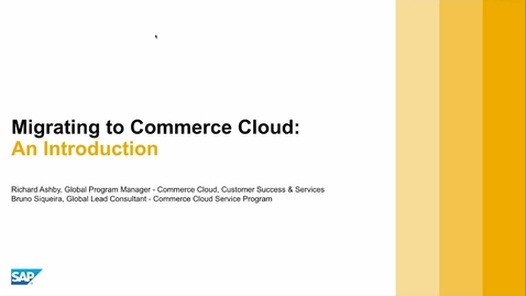 Thumbnail for entry PREVIEW! Migrating to Commerce Cloud - An Introduction - SAP Commerce Cloud - Webinars