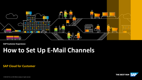 Thumbnail for entry How to Set Up E-Mail Channels - SAP Cloud for Customer