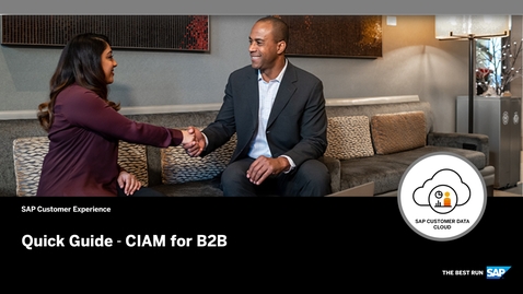 Thumbnail for entry CIAM for B2B - Quick Guide - SAP Customer Data