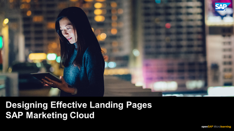 Thumbnail for entry Designing Effective Landing Pages - SAP Marketing Cloud