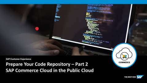 Thumbnail for entry [ARCHIVED] Prepare Your Code Repository - Part 2 - SAP Commerce Cloud