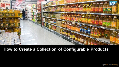 Thumbnail for entry How to Create a Collection of Configurable Products - SAP CPQ