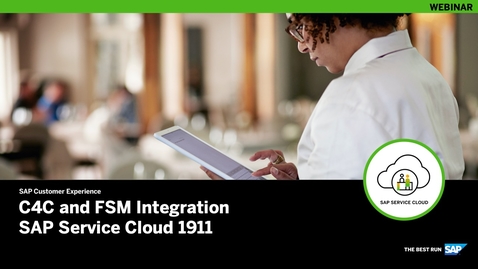Thumbnail for entry [ARCHIVED] C4C and FSM Integration – SAP Service Cloud Release 1911