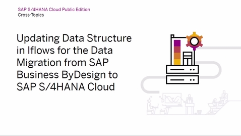 Thumbnail for entry Updating Data Structure in Iflows for the Data Migration from SAP Business ByDesign to SAP S/4HANA Cloud