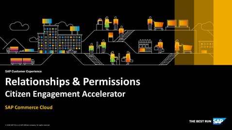 Thumbnail for entry Relationships &amp; Permissions - SAP Commerce Cloud - Citizen Engagement Accelerator