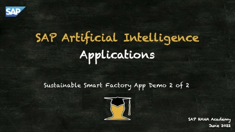 Thumbnail for entry SAP AI ; Applications ; Sustainable Smart Factory App Demo 2 of 2
