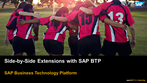 Thumbnail for entry Side-by-Side Extensions - SAP Business Technology Platform