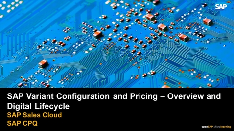Thumbnail for entry SAP Variant Configuration and Pricing – Overview and Digital Lifecycle