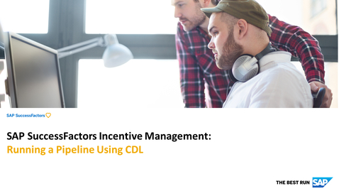 Thumbnail for entry Running a Pipeline Using CDL - SAP SuccessFactors Incentive Management