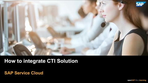 Thumbnail for entry How to Set Up CTI Integration - SAP Service Cloud