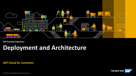 Thumbnail for entry [ARCHIVED] Deployment and Architecture - SAP Cloud for Customer