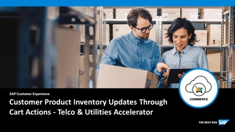 Thumbnail for entry [ARCHIVED] Customer Product Inventory Updates Through Cart Actions - SAP Commerce Cloud: Telco &amp; Utilities Accelerator