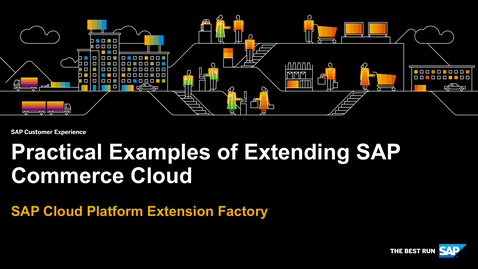 Thumbnail for entry Practical Examples of Extending SAP Commerce Cloud - SAP Cloud Platform Kyma Runtime