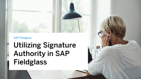 Thumbnail for entry Utilizing Signature Authority in SAP Fieldglass
