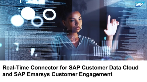 Thumbnail for entry Real-Time Connector for SAP Customer Data Cloud and SAP Emarsys Customer Engagement