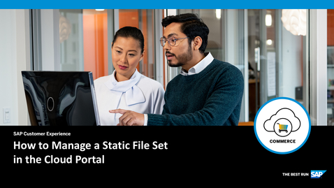 Thumbnail for entry How to Manage a Static File Set in the Cloud Portal - SAP Commerce Cloud