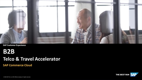 Thumbnail for entry B2B Functionalities - SAP Commerce Travel Accelerator 2.0
