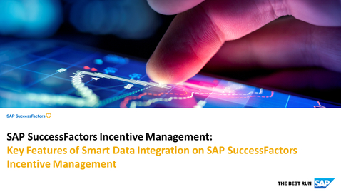 Thumbnail for entry Key Features of Smart Data Integration on SAP SuccessFactors Incentive Management