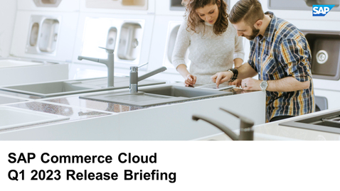 Thumbnail for entry SAP Commerce Cloud Q1 2023 Release Overview - Webcast