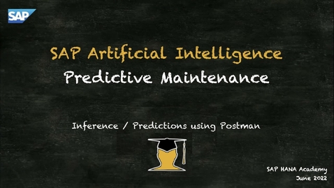 Thumbnail for entry SAP AI ; Predictive Maintenance ; Inference / Predictions using Postman