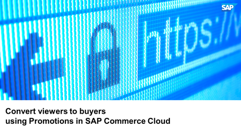 Thumbnail for entry Convert Viewers to Buyers with Promotions as part of SAP Commerce Cloud - Webcast