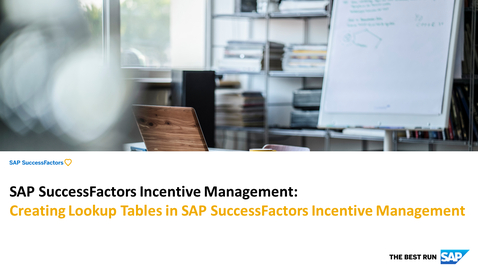 Thumbnail for entry Creating Lookup Tables in SAP SuccessFactors Incentive Management