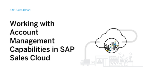 Thumbnail for entry Working with Account Management Capabilities in SAP Sales Cloud