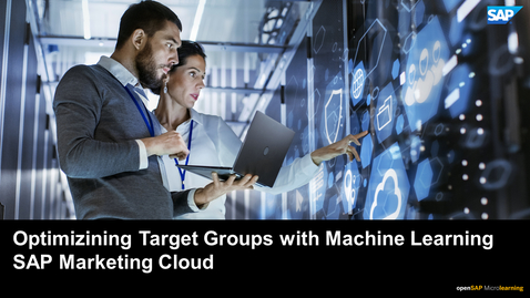 Thumbnail for entry Optimizing Target Groups with Machine Learning - SAP Marketing Cloud