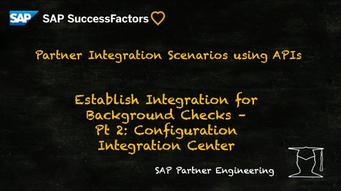 Thumbnail for entry SAP SuccessFactors Integrating Background Check APIs - Configure Integration Center settings