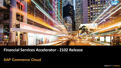 Thumbnail for entry [ARCHIVED] Financial Services Accelerator - 2102 Release - SAP Commerce Cloud