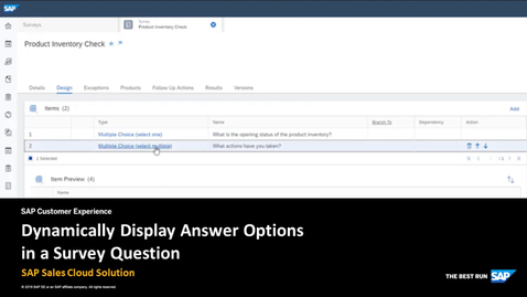 Thumbnail for entry PREVIEW - Dynamically Display Answer Options in a Survey Question - SAP Sales Cloud Solution